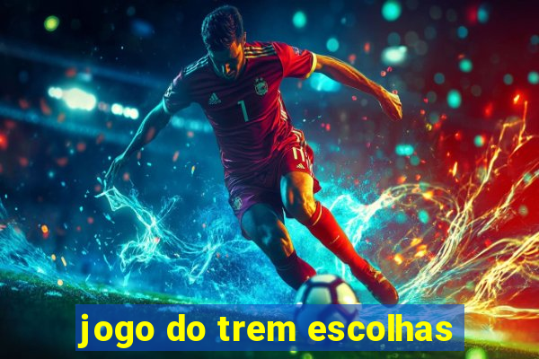 jogo do trem escolhas